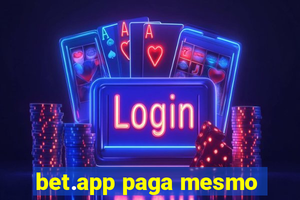 bet.app paga mesmo